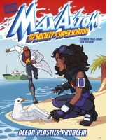 Ocean Plastics Problem : A Max Axiom Super Scientist Adventure