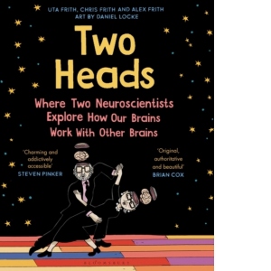 Two Heads : Where Two Neuroscientists Explore How Our Brains Work with Other Brains