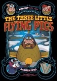The Three Little Flying Pigs : A Graphic Novel