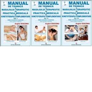 Manual de tehnica a masajului terapeutic si kinetoterapia complementara (3 volume). Editie 2023