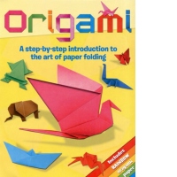 Origami : A Step-by-Step Introduction to the Art of Paper Folding