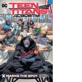 Teen Titans Academy Vol. 1: X Marks The Spot