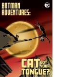 Batman Adventures: Cat Got Your Tongue?