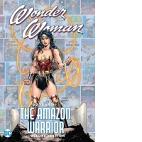 Wonder Woman: 80 Years of the Amazon Warrior The Deluxe Edition