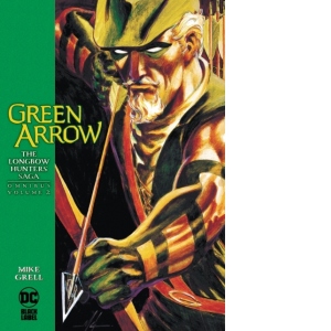 Green Arrow: The Longbow Hunters Saga Omnibus Vol. 2