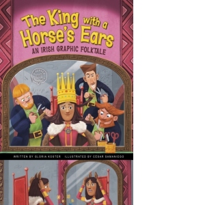 The King with a Horse's Ears : An Irish Graphic Folktale