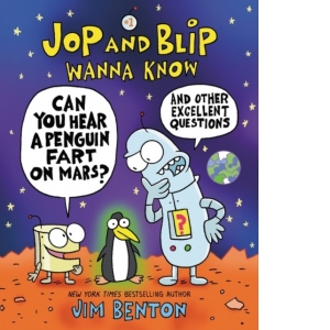 Jop and Blip Wanna Know #1: Can You Hear a Penguin Fart on Mars? : And Other Excellent Questions : 1