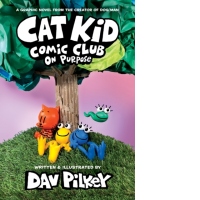 Cat Kid Comic Club 3: On Purpose: A Graphic Novel (Cat Kid Comic Club #3) PB