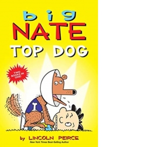 Big Nate: Top Dog : Two Books in One