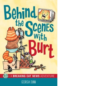 Behind the Scenes with Burt : A Breaking Cat News Adventure : 4