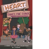Heart Takes the Stage : A Heart of the City Collection : 1