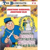 The Bluecoats Vol. 13 : Something Borrowed, Something Blue