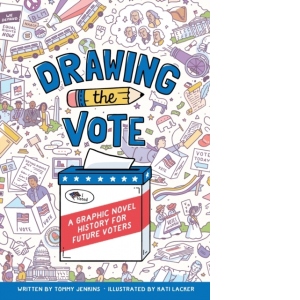 Drawing the Vote : A Graphic Novel History for Future Voters