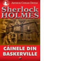 Cainele din Baskerville - Sherlock Holmes