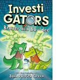 InvestiGators: Braver and Boulder