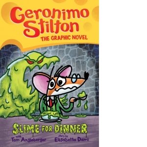 Slime for Dinner: A Graphic Novel (Geronimo Stilton #2) : 2