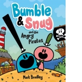 Bumble and Snug and the Angry Pirates : Book 1