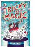 A Tricky Kind of Magic : A funny, action-packed graphic novel about finding magic when you need it the most