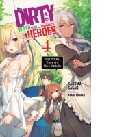 The Dirty Way to Destroy the Goddess's Heroes, Vol. 4 (light novel)