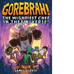 Gorebrah: The Mightiest Chef in the Universe