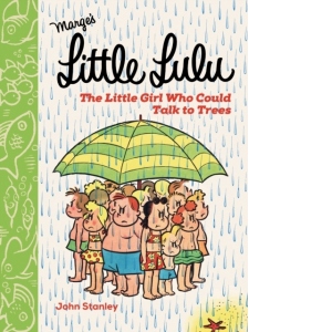 Little Lulu : The Little Girl Who Could Talk to Trees