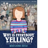 Why Is Everybody Yelling? : Growing Up in My Immigrant Family