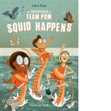 The Adventures of Team Pom: Squid Happens