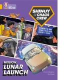 Shinoy and the Chaos Crew Mission: Lunar Launch : Band 09/Gold
