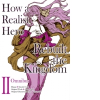 How a Realist Hero Rebuilt the Kingdom (Manga): Omnibus 2
