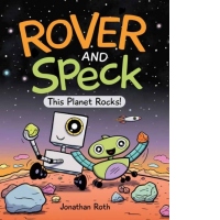 Rover And Speck: This Planet Rocks!