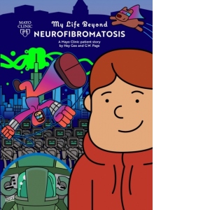 My Life Beyond Neurofibromatosis : A Mayo Clinic patient story