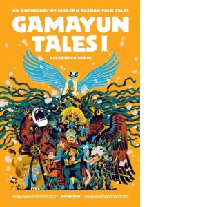 Gamayun Tales I : An Anthology of Modern Russian Folk Tales
