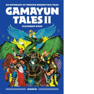 Gamayun Tales II : An Anthology of Modern Russian Folk Tales