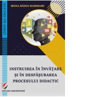 Instruirea in invatare si in desfasurarea procesului didactic