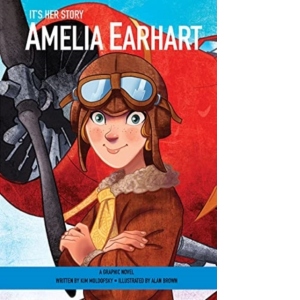 It's Her Story: Amelia Earhart : A Graphic Novel