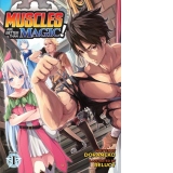 Muscles are Better Than Magic! (Light Novel) Vol. 1 : 1