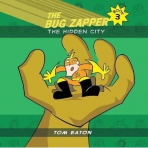 The Bug Zapper Book 3 : The Hidden City : 3