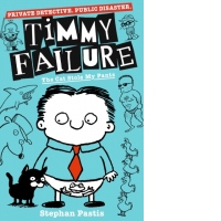 Timmy Failure: The Cat Stole My Pants