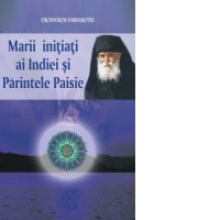 Mari initiati ai Indiei si Parintele Paisie