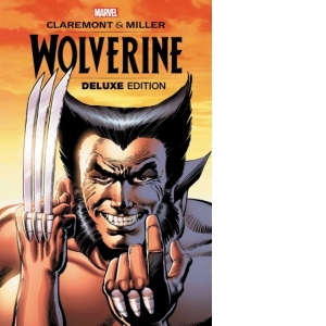 Wolverine By Claremont & Miller: Deluxe Edition