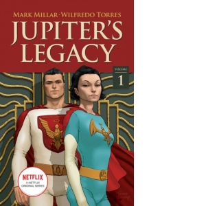 Jupiter's Legacy, Volume 1 (NETFLIX Edition)