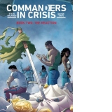 Commanders in Crisis, Volume 2: The Reaction