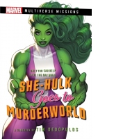She-Hulk goes to Murderworld : A Marvel: Multiverse Missions Adventure Gamebook