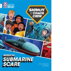 Shinoy and the Chaos Crew Mission: Submarine Scare : Band 10/White