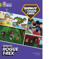 Shinoy and the Chaos Crew Mission: Rogue T-Rex : Band 11/Lime