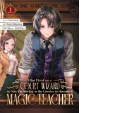 I Got Fired as a Court Wizard so Now I'm Moving to the Country to Become a Magic  Teacher (Manga) Vol. 1 : 1