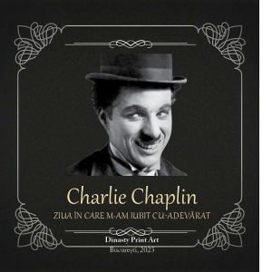 Charlie Chaplin. Ziua in care m-am iubit cu-adevarat