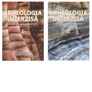Arheologia Interzisa: istoria ascunsa a umanitatii (2 volume) [Precomanda]