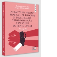 Infractiuni privind traficul de droguri si investigarea criminalistica a traficului de fiinte umane