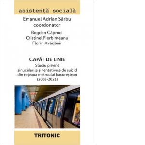 Capat de linie. Studiu privind sinuciderile si tentativele de suicid din reteaua metroului bucurestean (2008-2021)